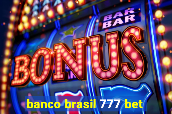 banco brasil 777 bet